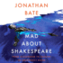 Mad about Shakespeare: From Classroom to Theatre to Emergency Room