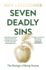 Seven Deadly Sins: the Biology of Being Human, 'Absolutely Fascinating'-Steven Bartlett