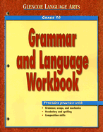 Grammar and Language Workbook, Grade 10 (Glencoe Language Arts)