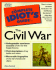 The Complete Idiot's Guide to the Civil War, 3rd Edition: an in-Depth Look at the Dramatic Course of This Conflict
