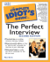 The Complete Idiot's Guide to the Perfect Interview, Second Edition (2nd Edition)