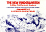 The New Kindergarten: Full Day, Child-Centered, Academic: a Book for Teachers, Administrators, Practice Teachers, Teacher Aides, and Parents