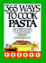 365 Ways to Cook Pasta