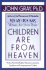 Children Are From Heaven. Positive Parenting Skills for Raising Cooperative, Confident, and Compassionate Children;