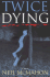 Twice Dying: a Novel