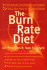 The Burn Rate Diet: the New Mind /Body Treatment for Permanent Weight Control