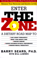 The Zone: a Dietary Road Map to Lose Weight Permanently: Reset Your Genetic Code: Prevent Disease: Achieve Maximum Physical Performance