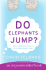 Do Elephants Jump? (Imponderables Series, 10)