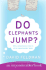 Do Elephants Jump? (Imponderables Books)