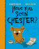 Have You Seen Chester?