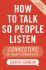 How to Talk So People Listen: Connecting in Today's Workplace