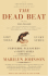 The Dead Beat: Lost Souls, Lucky Stiffs, and the Perverse Pleasures of Obituaries (P.S. )