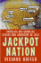 Jackpot Nation: Rambling and Gambling Across Our Landscape of Luck