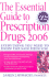 The Essential Guide to Prescription Drugs 2006: Everything You Need to Know for Safe Drug Use