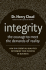 Integrity: the Courage to Meet the Demands of Reality