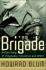 The Brigade: an Epic Story of Vengeance, Salvation, and Wwii