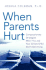 When Parents Hurt: Compassionate Strategies When You and Your Grown Child Don't Get Along