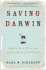 Saving Darwin: How to Be a Christian and Believe in Evolution