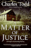 A Matter of Justice: an Inspector Ian Rutledge Mystery