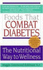 Foods That Combat Diabetes: the Nutritional Way to Wellness (Lynn Sonberg Books)