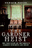 The Gardner Heist: the True Story of the World's Largest Unsolved Art Theft