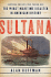 Sultana: Surviving the Civil War, Prison, and the Worst Maritime Disaster in American History