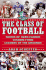 The Class of Football: Words of Hard-Earned Wisdom From Legends of the Gridiron