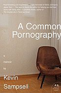 A Common Pornography: a Memoir (P.S. )