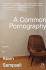 A Common Pornography: a Memoir