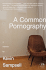 A Common Pornography: A Memoir