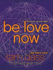 Be Love Now: the Path of the Heart