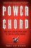 Power Chord: One Man's Ear-Splitting Quest to Find His Guitar Heroes