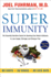 Super Immunity: the Essential Nutrition Guide for Boosting Your Body's Defenses to Live Longer, Stronger, and Disease Free (Eat for Life)