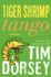 Tiger Shrimp Tango: a Novel