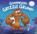 Goodnight, Grizzle Grump!