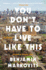 You Dont Have to Live Like