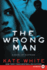The Wrong Man: a Novel of Suspense