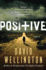 Positive: a Novel
