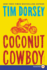 Coconut Cowboy: a Novel