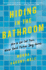 Hiding in the Bathroom: an IntrovertS Roadmap to Getting Out There (When YouD Rather Stay Home)