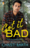 Got It Bad: a Bad Boys Gone Good Novel (Bad Boys Gone Good, 3)