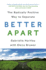 Better Apart: the Radically Positive Way to Separate