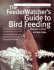 The Feederwatcher's Guide to Bird Feeding