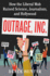 Outrage, Inc. : How the Liberal Mob Ruined Science, Journalism, and Hollywood