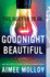 Goodnight Beautiful: a Novel
