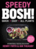 Speedy Bosh! : Quick. Easy. All Plants