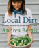 Local Dirt: Seasonal Recipes for Eating Close to Home (Farm-to-Table Cookbooks, 2)