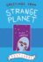 Greetings From Strange Planet (S