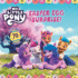 My Little Pony: Easter Egg Surprise! : an Easter and Springtime Book for Kids