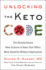 Unlocking the Keto Code: the Revolutionary New Science of Keto That Offers More Benefits Without Deprivation (the Plant Paradox, 7)